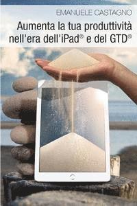 bokomslag Aumenta la tua produttività nell'era dell'iPad e del GTD