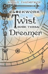 bokomslag Clockwork Twist: Book Three: Dreamer