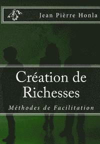 bokomslag Création de Richesses: Méthodes de Facilitation