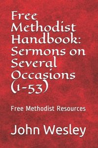bokomslag Free Methodist Handbook: Sermons on Several Occasions (Sermons 1-53): Virtual Church Resources