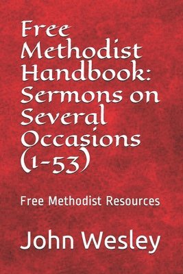 bokomslag Free Methodist Handbook: Sermons on Several Occasions (Sermons 1-53): Virtual Church Resources