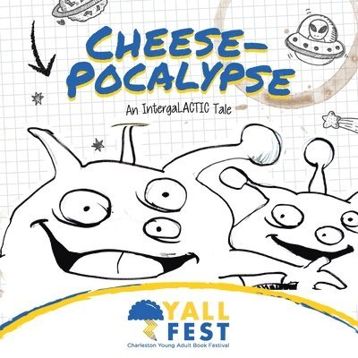 Cheese-Pocalypse: An IntergaLACTIC Tale 1