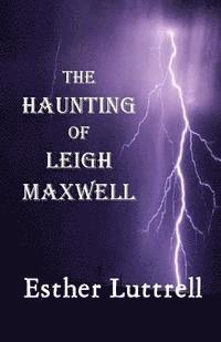 Esther Luttrell - The Haunting of Leigh Maxwell (Large Print), Häftad