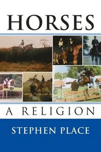 bokomslag Horses - A Religion