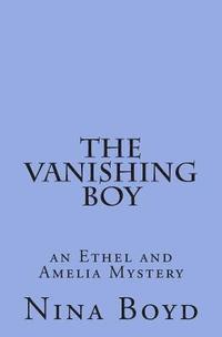 bokomslag The Vanishing Boy: an Ethel and Amelia Mystery