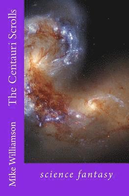 bokomslag The Centauri Scrolls: science fantasy