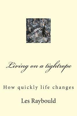 Living on a tightrope: How quickly life changes 1