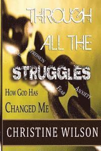 bokomslag Through All the Struggles: How God Changed Me