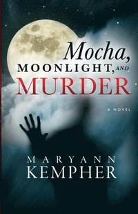 bokomslag Mocha, Moonlight, and Murder