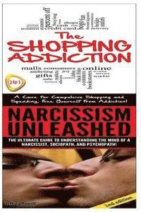 The Shopping Addiction & Narcissism Unleashed 1