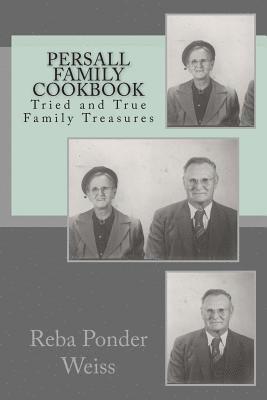 Persall Family Cookbook: Persall Family Cookbook: A collection of tried and true family recipes 1