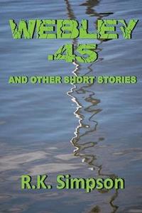 bokomslag Webley .45 And Other Short Stories