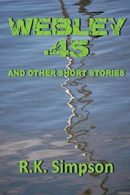 bokomslag Webley .45 And Other Short Stories