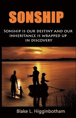 Sonship: 'Sonship is our destiny and our inheritance is wrapped up in dicovery' 1