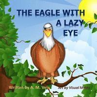 bokomslag The Eagle with a Lazy Eye