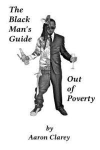 bokomslag The Black Man's Guide Out of Poverty: For Black Men Who Demand Better
