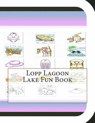 bokomslag Lopp Lagoon Lake Fun Book: A Fun and Educational Book About Lopp Lagoon Lake