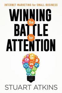 bokomslag Winning The Battle For Attention: Internet Marketing For Small Business
