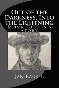 bokomslag Out of the Darkness, Into the Lightning: Monk Gibson's Story