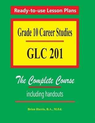 Brian Harris - Grade 10 Career Studies: Grade 10 GLC 201, Häftad