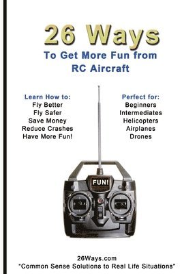 26 Ways - 26 Ways to Get More Fun from RC Aircraft, Häftad