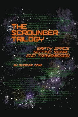 The Scrounger Trilogy: Empty Space, Second Signal, End Transmission 1