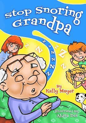 Stop Snoring Grandpa!: Funny Rhyming Picture Book for Beginner Readers