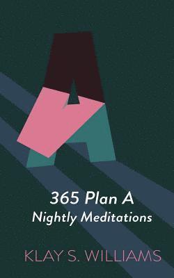 Klay S. Williams - 365 Plan A Nightly Meditations, Häftad