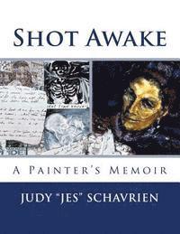 bokomslag Shot Awake: A Painter's Memoir