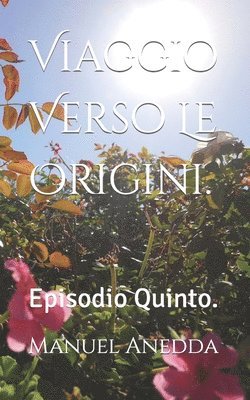 Viaggio Verso Le Origini. 1