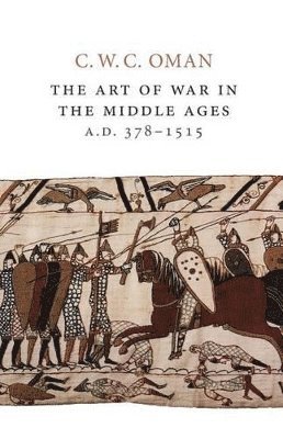 bokomslag Art of War in the Middle Ages, A.D. 378-1515