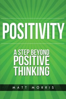 Positivity: A Step Beyond Positive Thinking 1