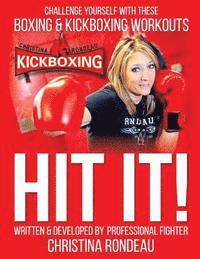 bokomslag Hit It!: Challenge Yourself with these Boxing & Kickboxing Workouts