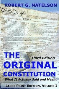 bokomslag The Original Constitution, Volume I: What It Actually Said and Meant