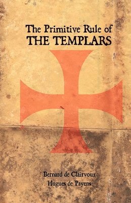 The Primitive Rule of the Templars 1