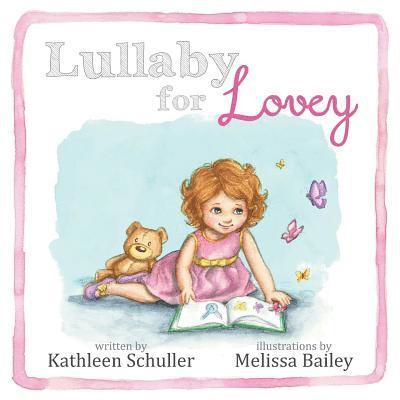 Kathleen Schuller - Lullaby for Lovey, Häftad. Tillgänglighet: Lägg i varukorg