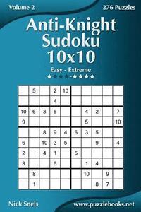 bokomslag Anti-Knight Sudoku 10x10 - Easy to Extreme - Volume 2 - 276 Puzzles