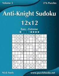 bokomslag Anti-Knight Sudoku 12x12 - Easy to Extreme - Volume 3 - 276 Puzzles