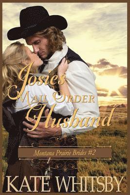 Josie's Mail Order Husband: A Clean Historical Cowboy Romance Story 1