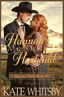 Hannah's Mail Order Husband: A Clean Historical Cowboy Romance Story 1