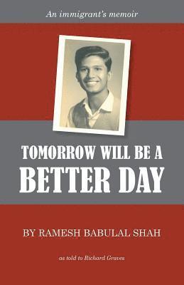Ramesh Babulal Shah - Tomorrow Will be a Better Day, Häftad