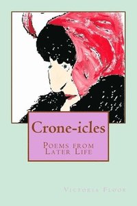 bokomslag Crone-icles: Poems from Later Life