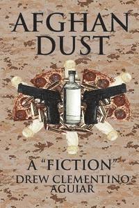 bokomslag Afghan Dust: A 'Fiction'