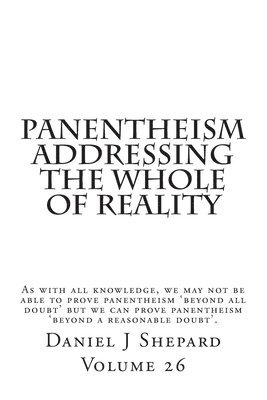Daniel J. Shepard - Panentheism Addressing the Whole of Reality, Häftad