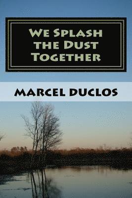 bokomslag We Splash the Dust Together