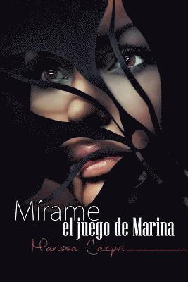 Marissa Cazpri - Mirame, el juego de Marina, Häftad