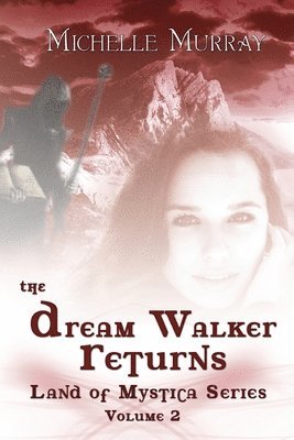 The Dream Walker Returns: Land of Mystica Series Volume Two 1