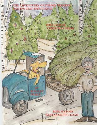 bokomslag The Adventures Of Tommy Trucker And His Best Friend Jack: In The Load Of Christmas Trees With Bonus Story Santa's Secret Load