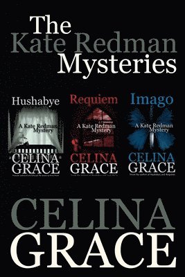 The Kate Redman Mysteries (Hushabye, Requiem, Imago) 1