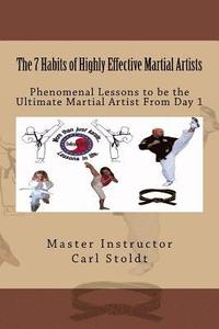bokomslag The 7 Habits of Highly Effective Martial Artists: Phenomenal Lessons to be the Ultimate Martial Artist From Day 1
